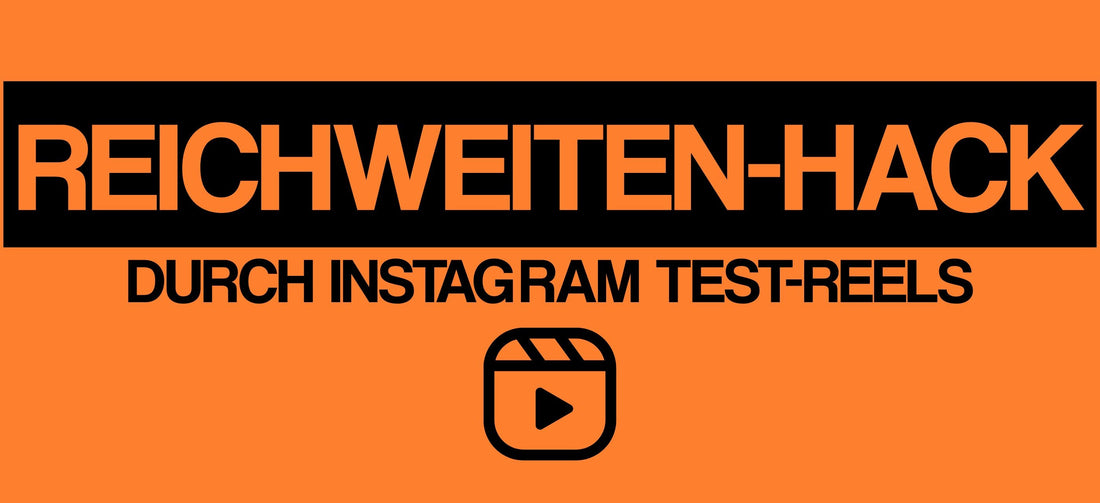 Das Instagram Test-Reel: Dein Geheimweg zu neuer Reichweite ohne Risiko